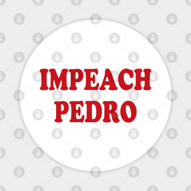 Impeach Pedro Magnet by Etopix